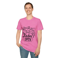 My Brain has too many tabs open - Unisex Softstyle T-Shirt