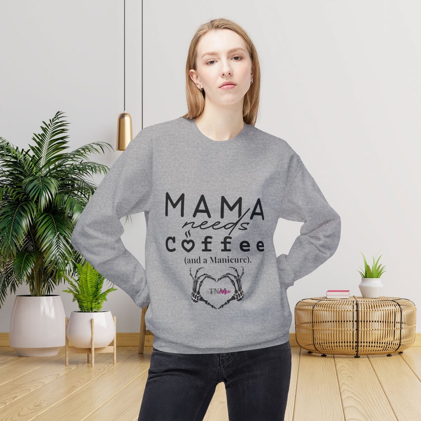 Every Mama Needs coffee and a manicure! Treat yourself to a Fleece Sweatshirt