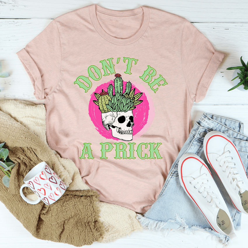 Don't Be A Prick Skull T-Shirt