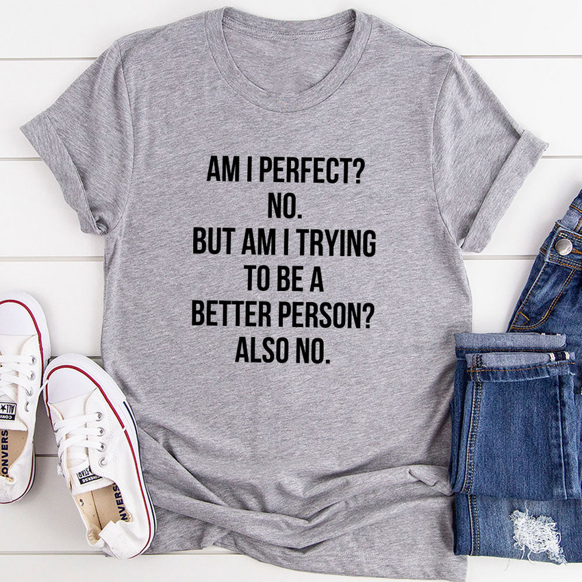 Am I Perfect T-Shirt