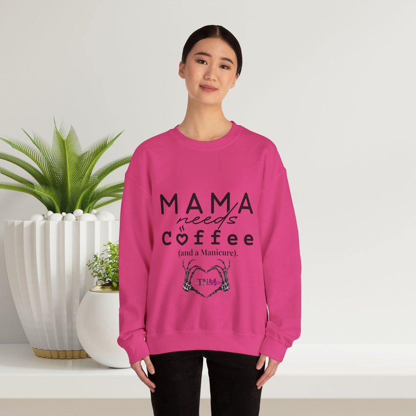 Coffee Lover Sweatshirt - Mama Needs Coffee (and a Manicure)