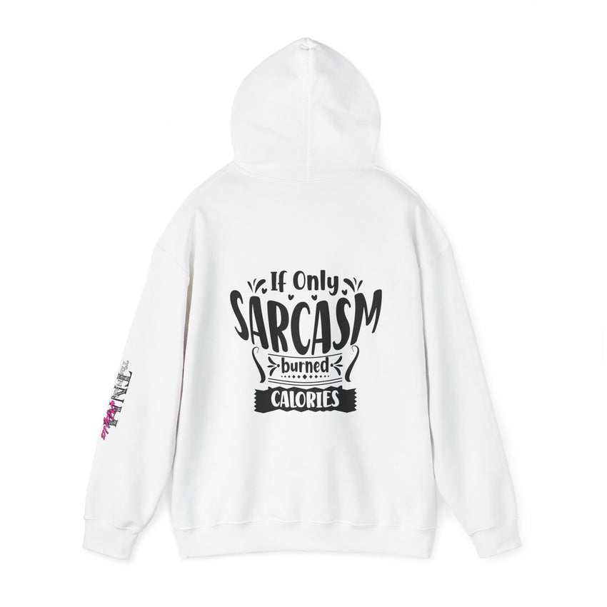 If only Sarcasm burned calories Unisex Heavy Blend™ Hooded Sweatshirt