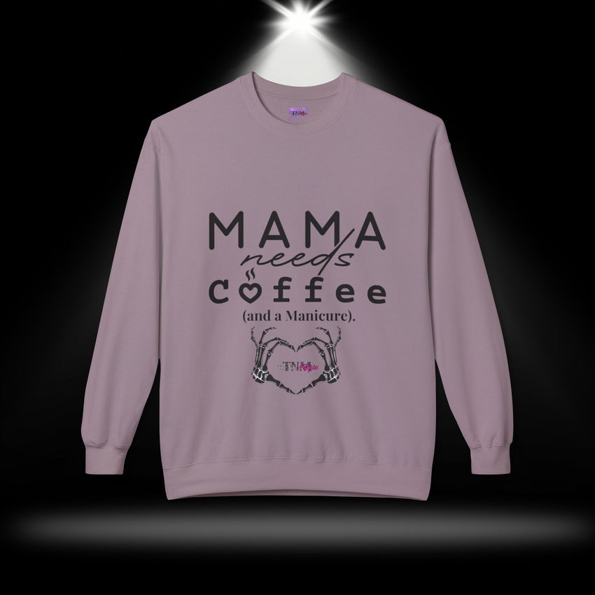 Every Mama Needs coffee and a manicure! Treat yourself to a Fleece Sweatshirt