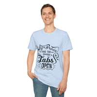 My Brain has too many tabs open - Unisex Softstyle T-Shirt