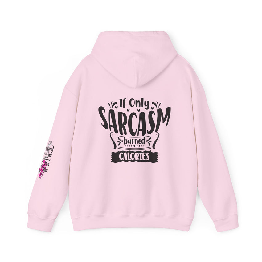 If only Sarcasm burned calories Unisex Heavy Blend™ Hooded Sweatshirt