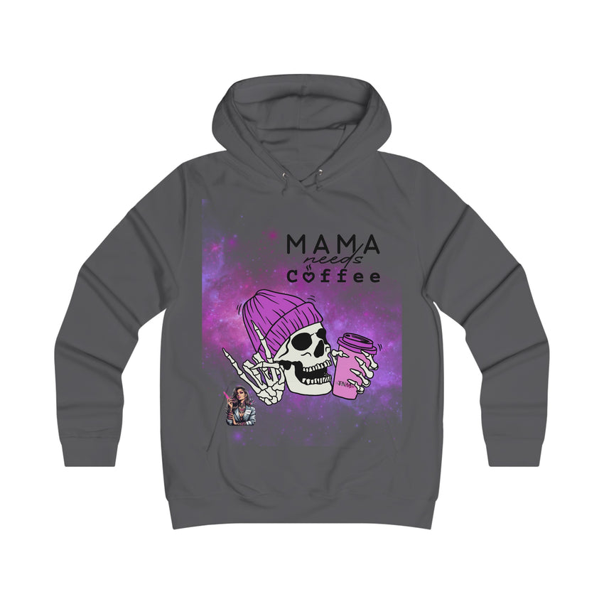 Mama Needs Coffee Girlie College Hoodie