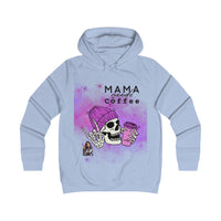 Mama Needs Coffee Girlie College Hoodie