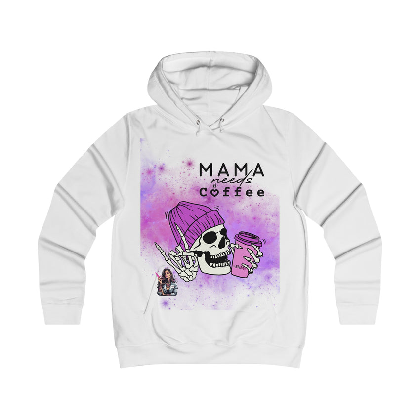 Mama Needs Coffee Girlie College Hoodie