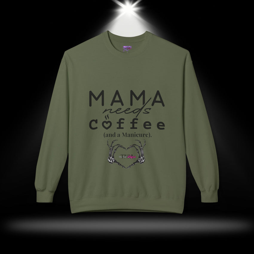 Every Mama Needs coffee and a manicure! Treat yourself to a Fleece Sweatshirt